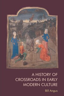 Front cover_A History of Crossroads in Early Modern Culture