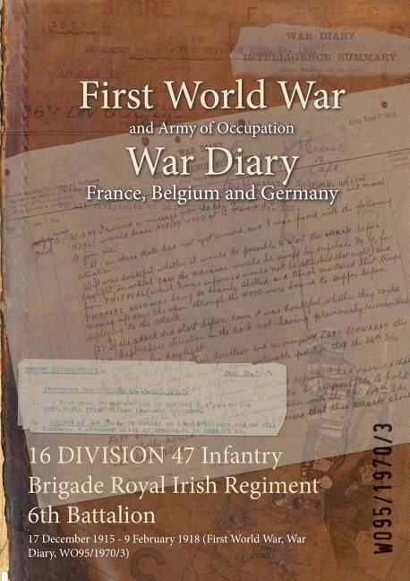 Front cover_16 DIVISION 47 Infantry Brigade Royal Irish Regiment 6th Battalion