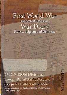 Front cover_27 DIVISION Divisional Troops Royal Army Medical Corps 81 Field Ambulance