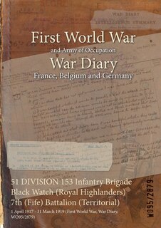 Couverture_51 DIVISION 153 Infantry Brigade Black Watch (Royal Highlanders) 7th (Fife) Battalion (Territorial)