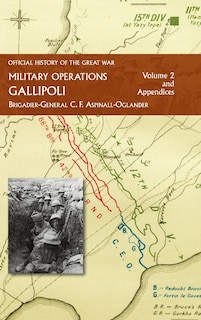 Official History of the Great War - Military Operations: Gallipoli: Volume 2