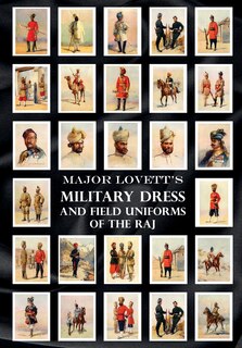 Front cover_Major Lovett's Military Dress and Field Uniforms of the Raj