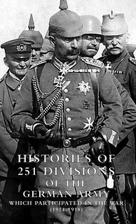 Couverture_HISTORIES of 251 DIVISIONS of the GERMAN ARMY WHICH PARTICIPATED IN THE WAR (1914-1918).