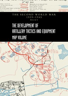 Couverture_THE DEVELOPMENT OF ARTILLERY TACTICS AND EQUIPMENT - Map Volume