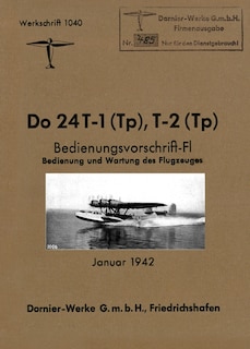 DORNIER Do 24 FLYING BOAT: Factory Operating Instructions January 1942