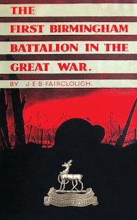 Couverture_The First Birmingham Battalion in the Great War 1914-1919