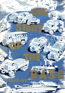 Front cover_The Story of the Royal Army Service Corps, 1939-1945