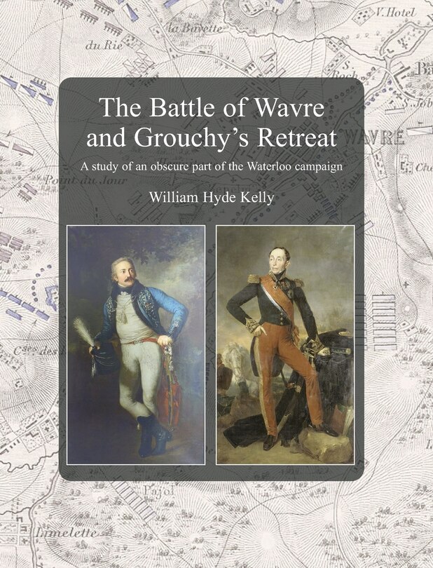 Front cover_The Battle of Wavre and Grouchy's Retreat