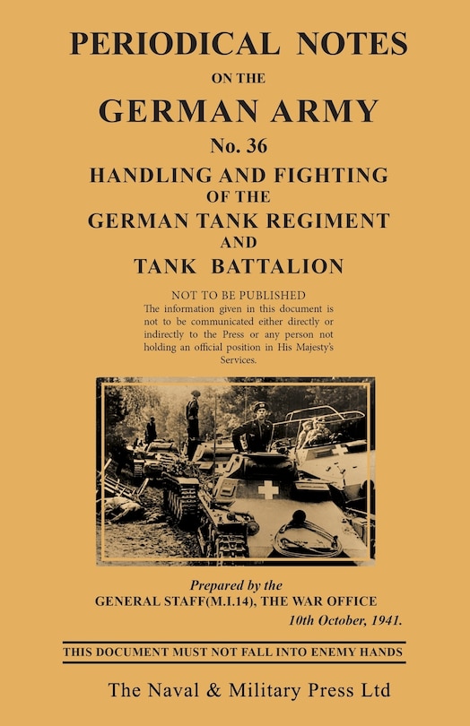 Front cover_PERIODICAL NOTES ON THE GERMAN ARMY. No.36 Handling and Fighting of the German Tank Regiment and Tank Battalion