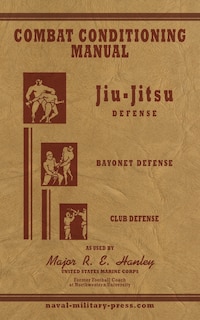 Front cover_COMBAT CONDITIONING MANUAL - Jiu-Jitsu Defence, Bayonet Defence and Club Defence