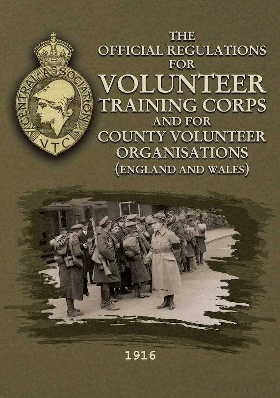 Front cover_The Official Regulations for Volunteer Training Corps and for County Volunteer Organisations (England and Wales)