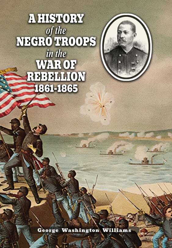 Front cover_A History of the Negro Troops in the War of Rebellion 1861-1865