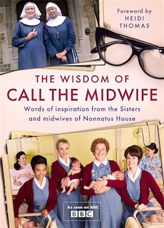 Front cover_The Wisdom of Call The Midwife