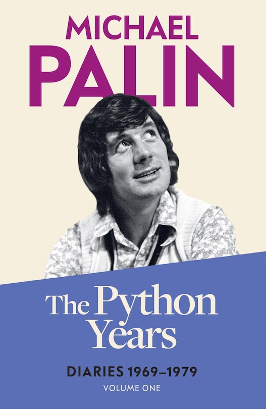 The Python Years: Diaries 1969-1979