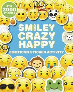 Smiley Crazy Happy: The Emoji Sticker And Activity Book