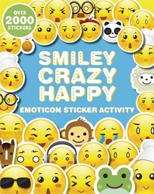 Smiley Crazy Happy: The Emoji Sticker And Activity Book