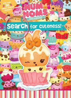 Num Noms Search for Cuteness!: With Over 30 Sweet Scented Stickers!