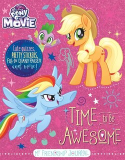 My Little Pony The Movie Time to be Awesome: My Friendship Journal
