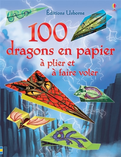 Couverture_100 dragons en papier &agrave; plier et &agrave; faire voler