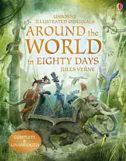 Illustrated Originals/around The World In 80 Days by JULES VERNE