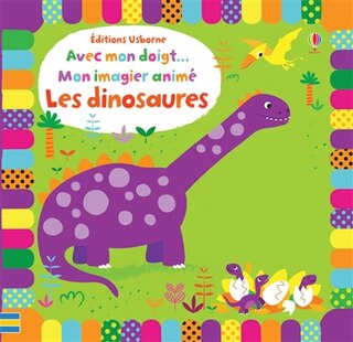 Les dinosaures: mon imagier animé