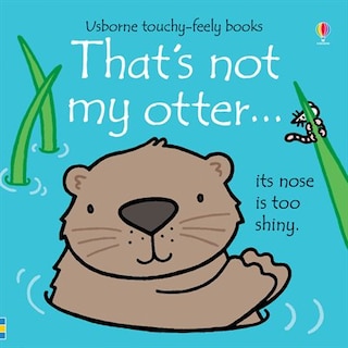 THAT'S NOT MY…/THAT'S NOT MY OTTER