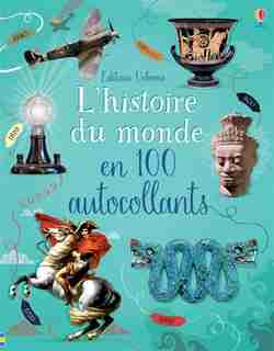 L'HISTOIRE DU MONDE EN 100 AUTOCOLLANTS de Rob Lloyd Jones