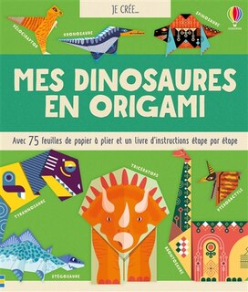 JE CREE... MES DINOSAURES EN ORIGAMI