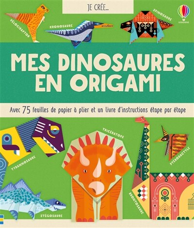 JE CREE... MES DINOSAURES EN ORIGAMI