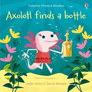 Front cover_Axolotl Finds A Bottle