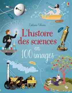 L'HISTOIRE DES SCIENCES EN 100 IMAGES de Abigail Wheatley