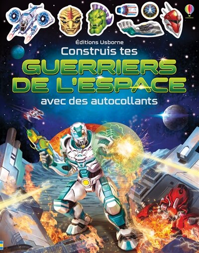 CONSTRUIS TES GUERRIERS DE L'ESPACE AVEC DES AUTOCOLLANTS