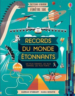 Couverture_Records du monde étonnants : les plus grands, les plus rapides, les plus forts...