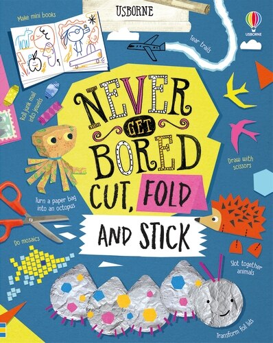 Front cover_Never Get Bored Cut, Fold And Stick