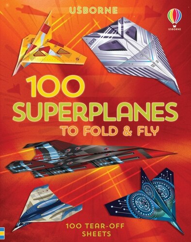 Front cover_100 Superplanes To Fold And Fly