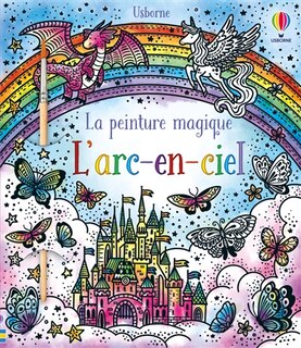 L' arc-en-ciel: la peinture magique