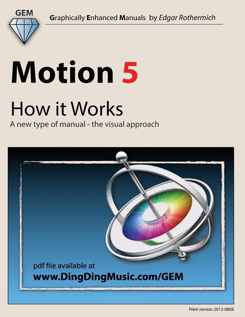 Motion 5 - How It Works: A New Type of Manual - The Visual Approach