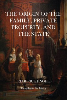 The Origin of The Family, Private Property, and the State