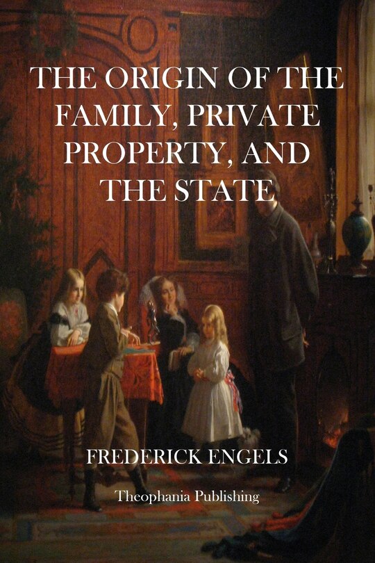 The Origin of The Family, Private Property, and the State