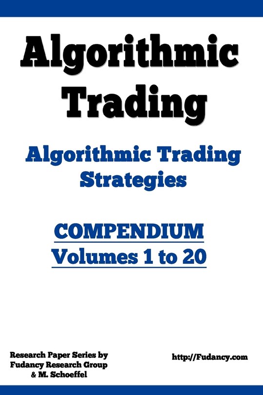 Front cover_Algorithmic Trading - Algorithmic Trading Strategies - Compendium