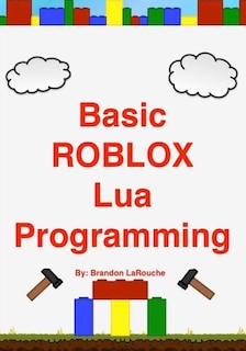 Front cover_Basic ROBLOX Lua Programming