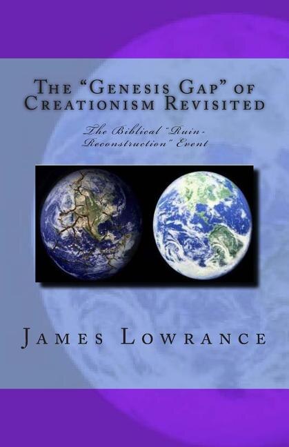 The Genesis Gap of Creationism Revisited: The Biblical Ruin-Reconstruction Event