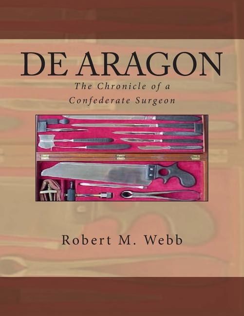 DE ARAGON The Chronicle of a Confederate Surgeon