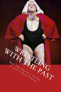 Front cover_Wrestling With The Past