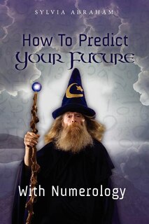 How To Predict Your Future With Numerology