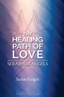 Couverture_Seraphim Angels Guide to the Healing Path of Love