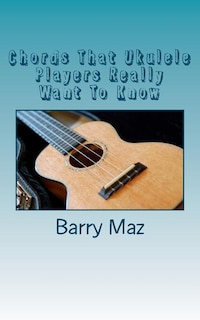 Couverture_Chords That Ukulele Players Really Want To Know