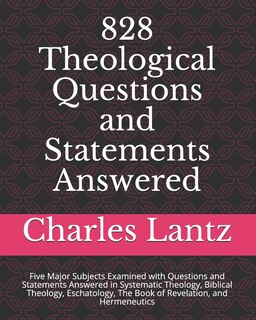 Front cover_828 Theological Questions and Statements Answered