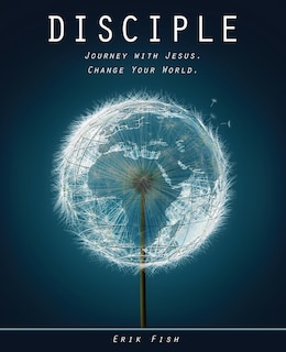 Disciple: Journey with Jesus. Change Your World.