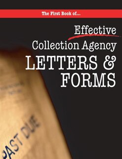 Front cover_The First book of Collection Agency Letters and Forms